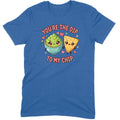 You’re the Dip to My Chip Tee
