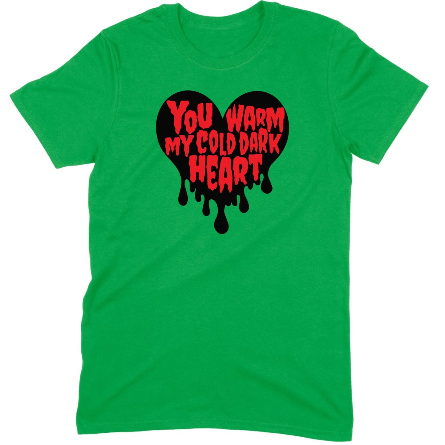 You Warm My Cold Dark Heart Tee