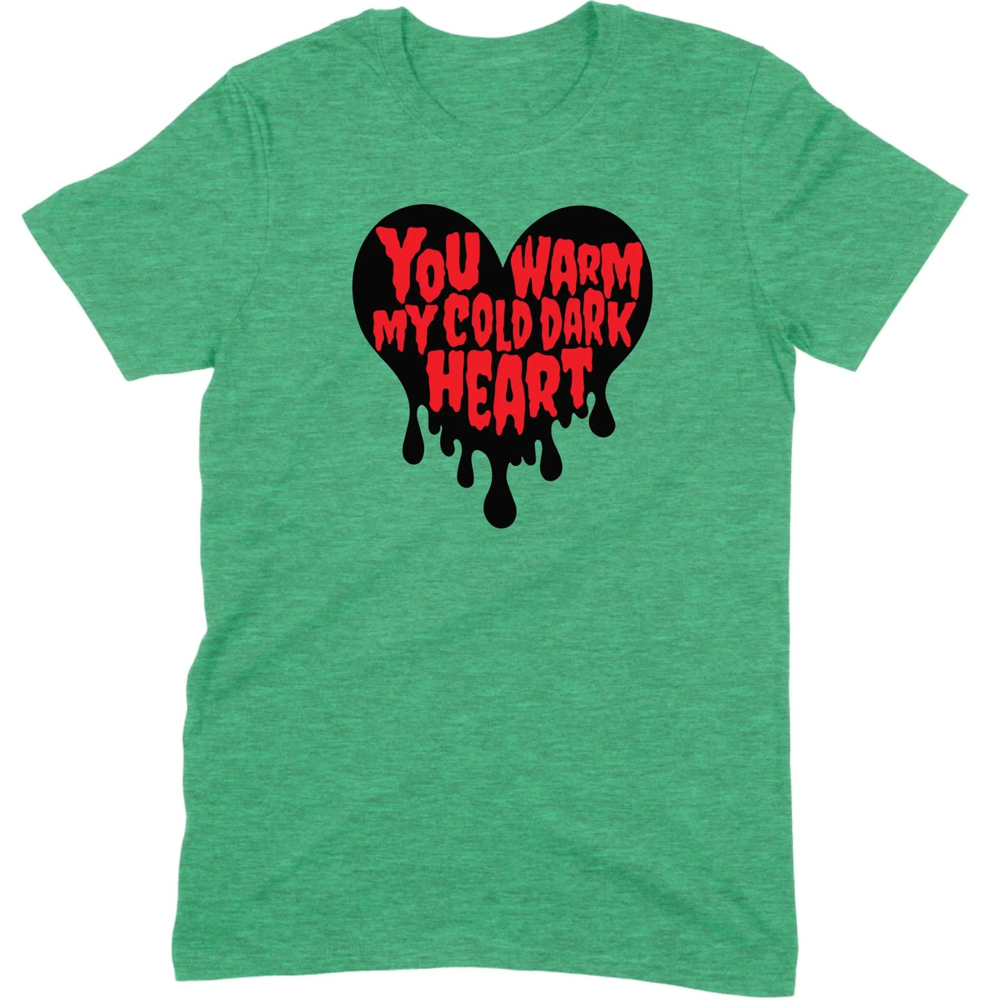 You Warm My Cold Dark Heart Tee