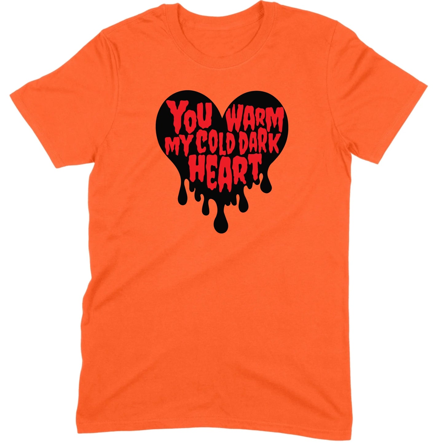 You Warm My Cold Dark Heart Tee
