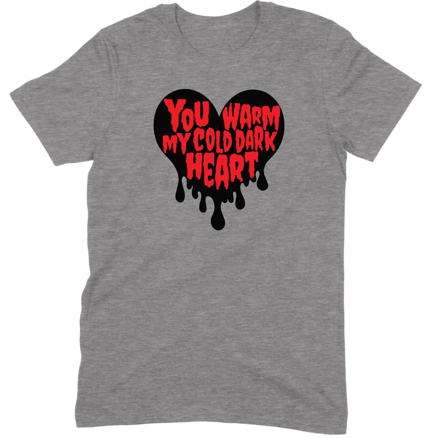 You Warm My Cold Dark Heart Tee