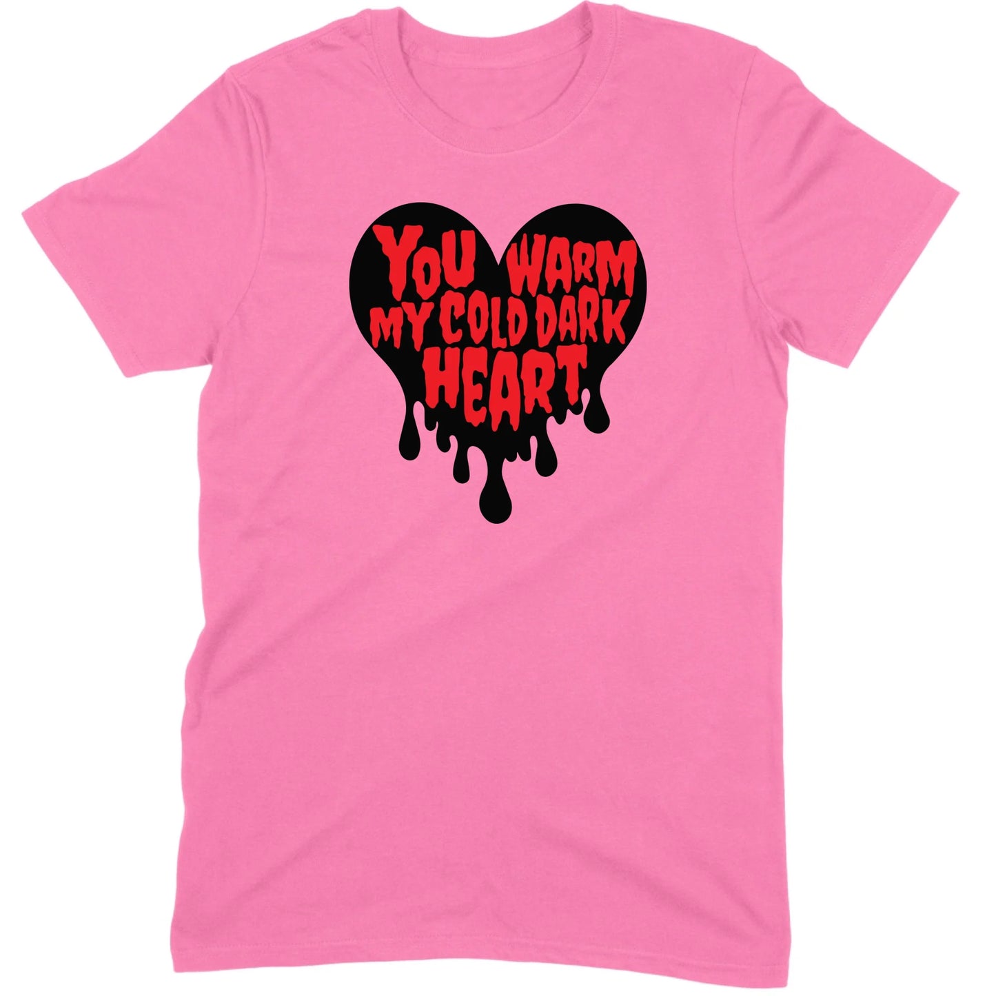 You Warm My Cold Dark Heart Tee