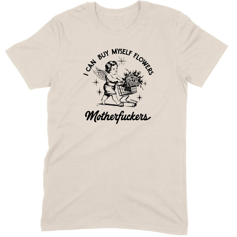 I Can Buy Myself Flowers Tee