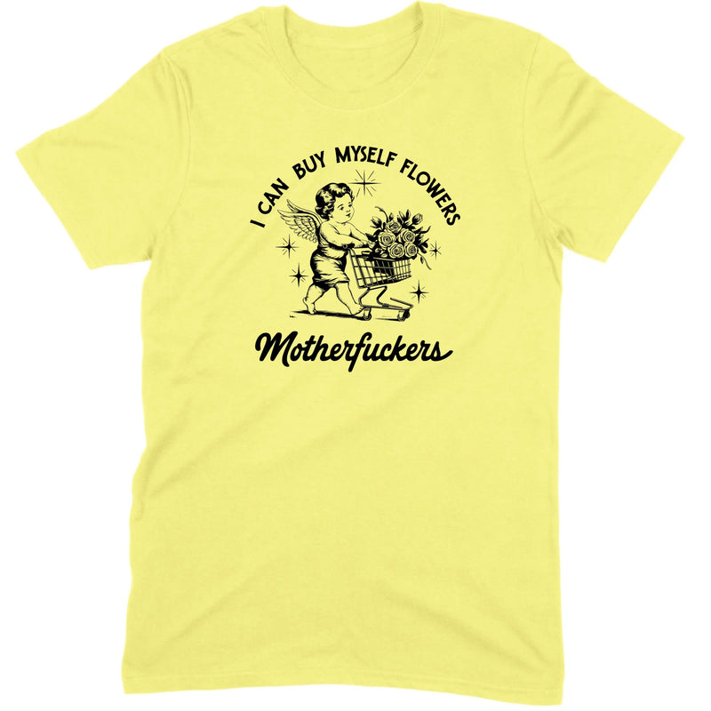 I Can Buy Myself Flowers Tee