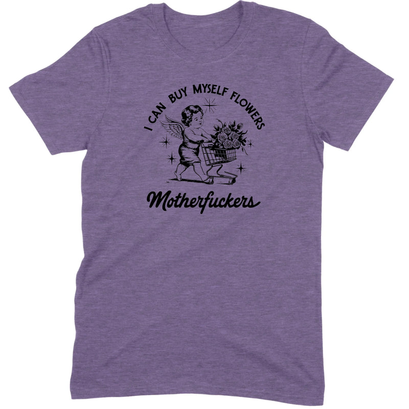 I Can Buy Myself Flowers Tee