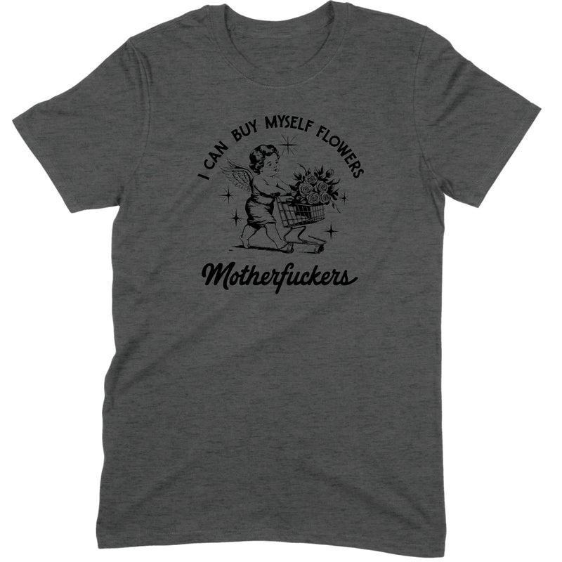 I Can Buy Myself Flowers Tee