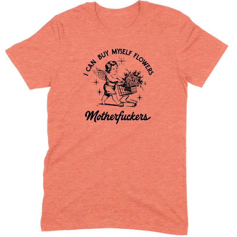 I Can Buy Myself Flowers Tee