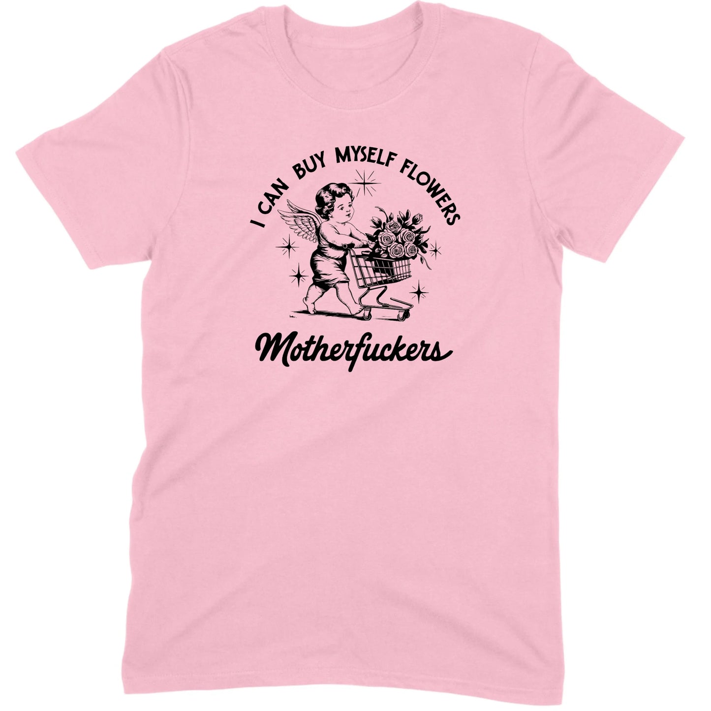 I Can Buy Myself Flowers Tee