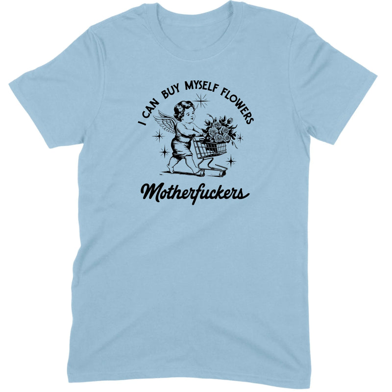 I Can Buy Myself Flowers Tee