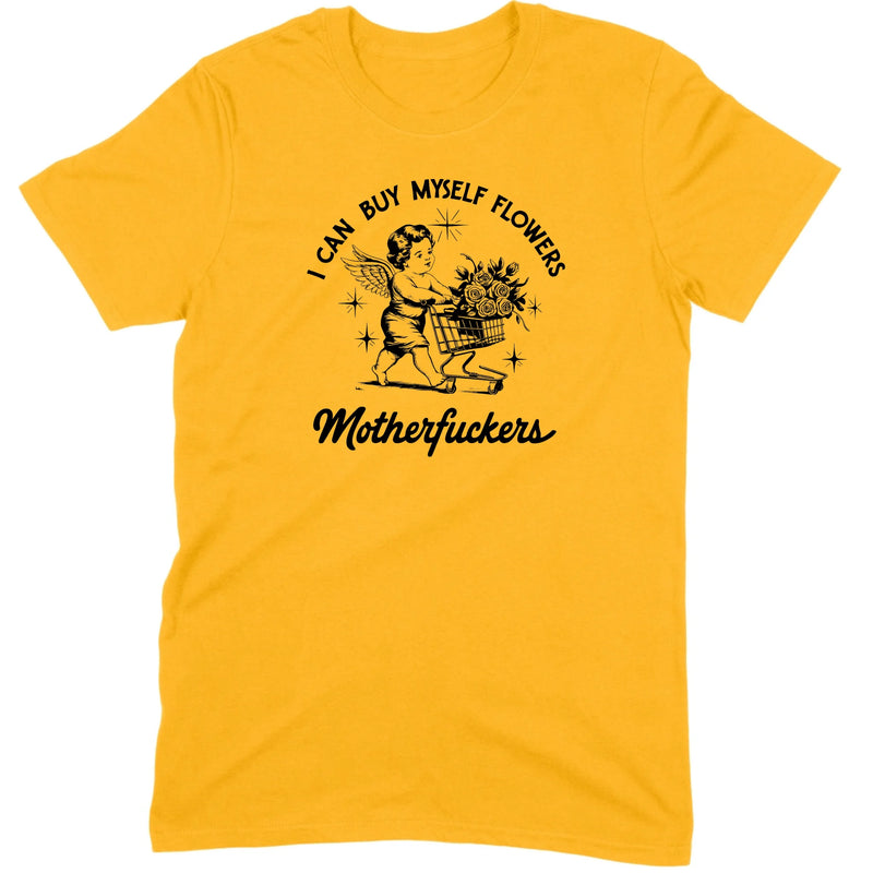 I Can Buy Myself Flowers Tee