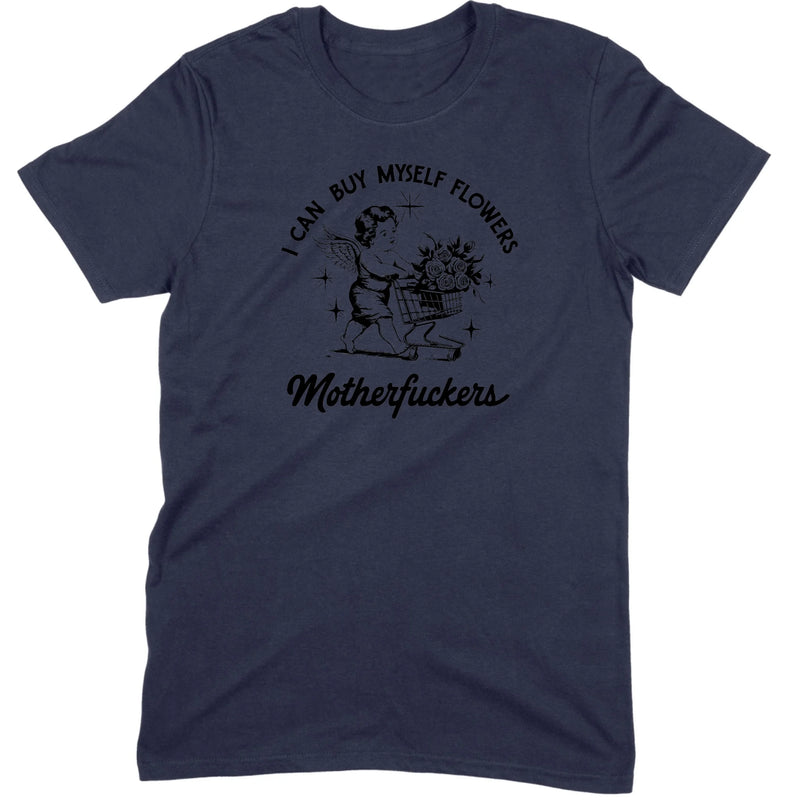 I Can Buy Myself Flowers Tee