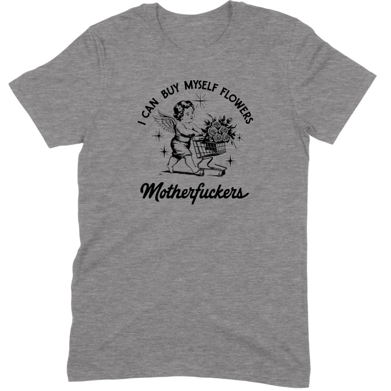 I Can Buy Myself Flowers Tee