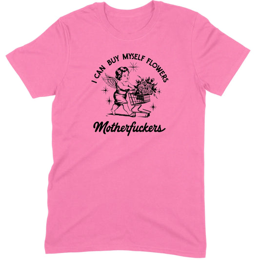 I Can Buy Myself Flowers Tee