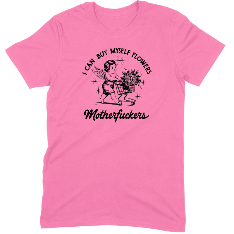 I Can Buy Myself Flowers Tee