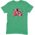 It's Not Me It's You Tee