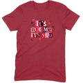 It's Not Me It's You Tee