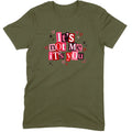 It's Not Me It's You Tee
