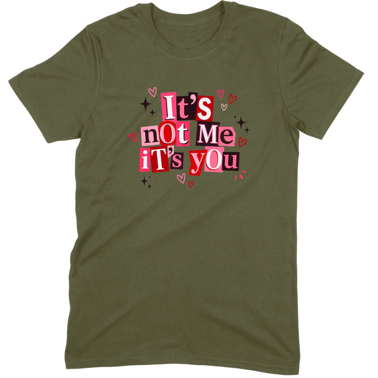 It's Not Me It's You Tee