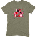 It's Not Me It's You Tee