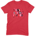 It's Not Me It's You Tee