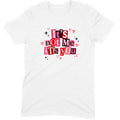 It's Not Me It's You Tee