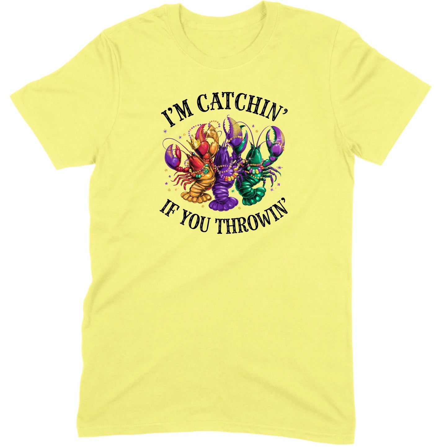 I’m Catchin’ If You Throwin’ Crawfish Tee