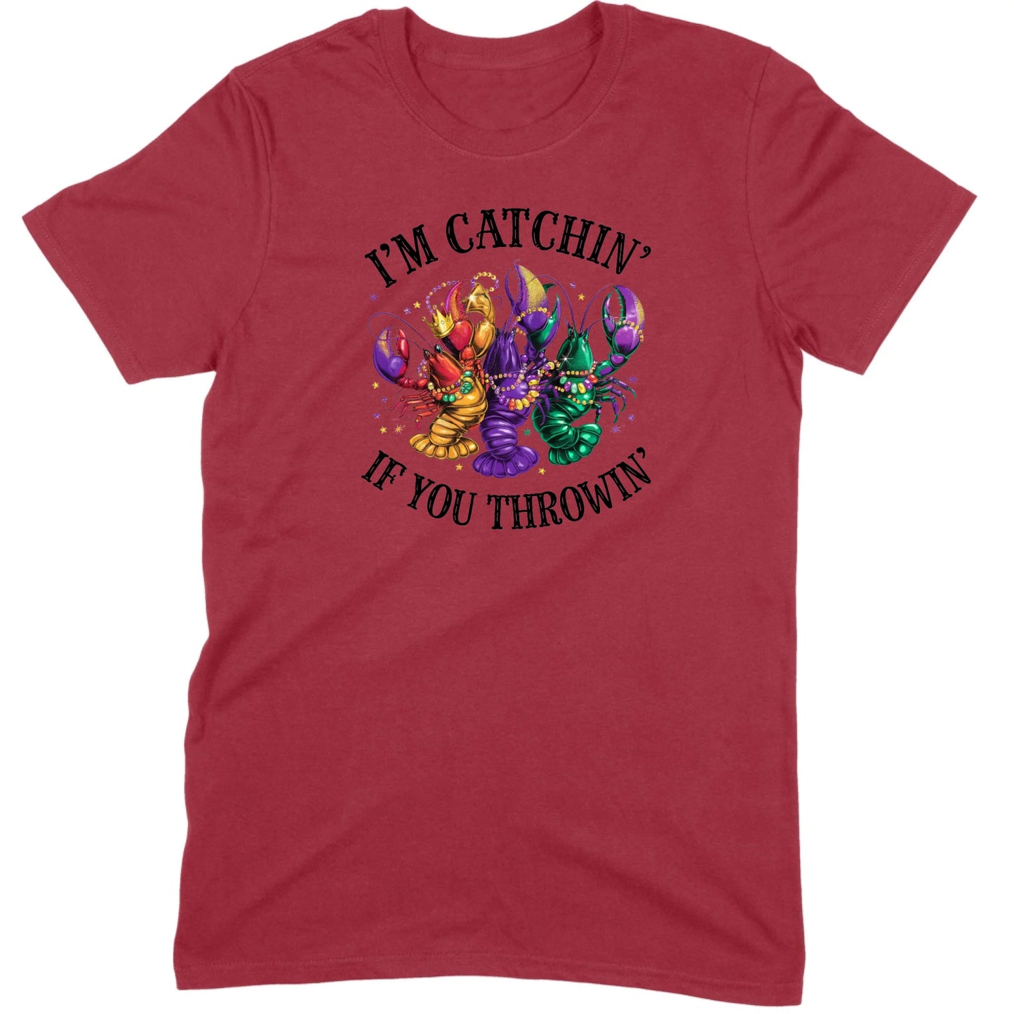 I’m Catchin’ If You Throwin’ Crawfish Tee