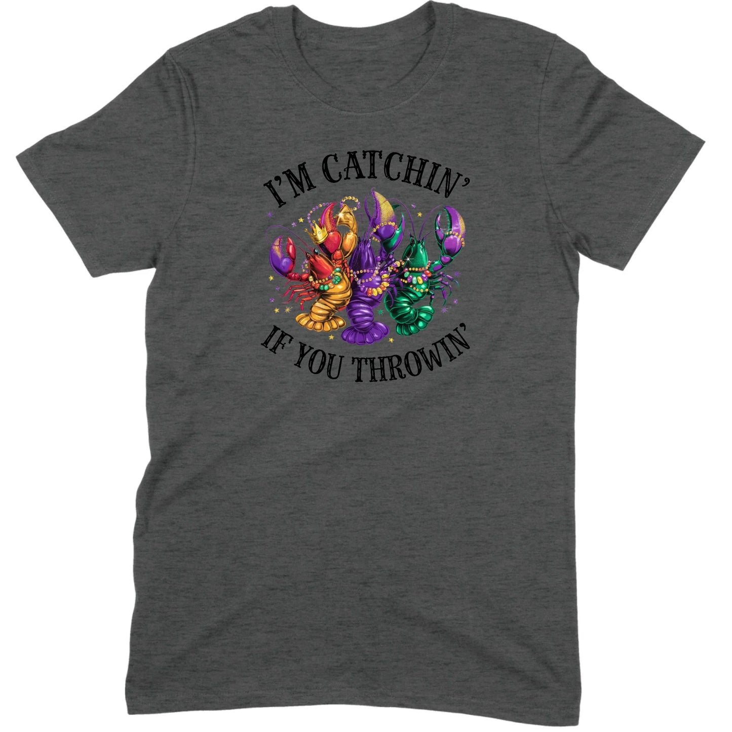 I’m Catchin’ If You Throwin’ Crawfish Tee