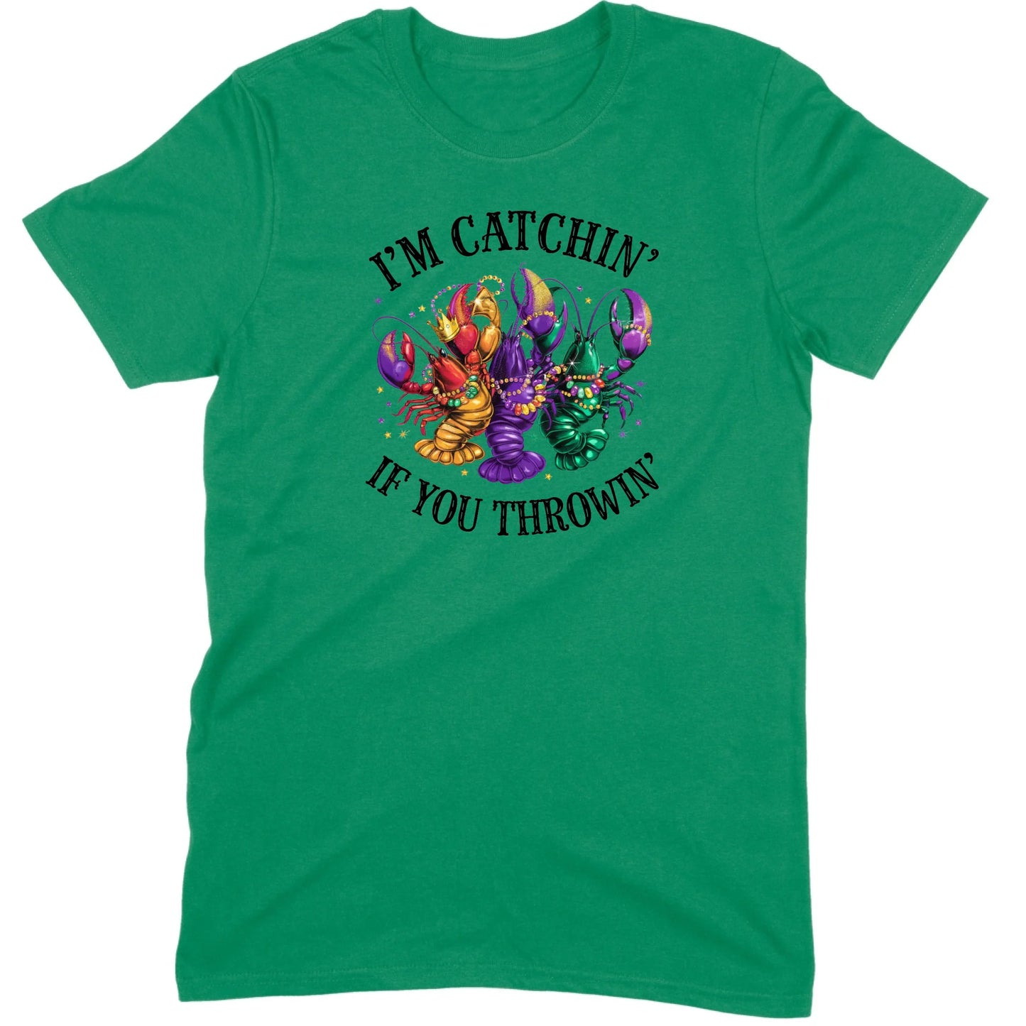 I’m Catchin’ If You Throwin’ Crawfish Tee