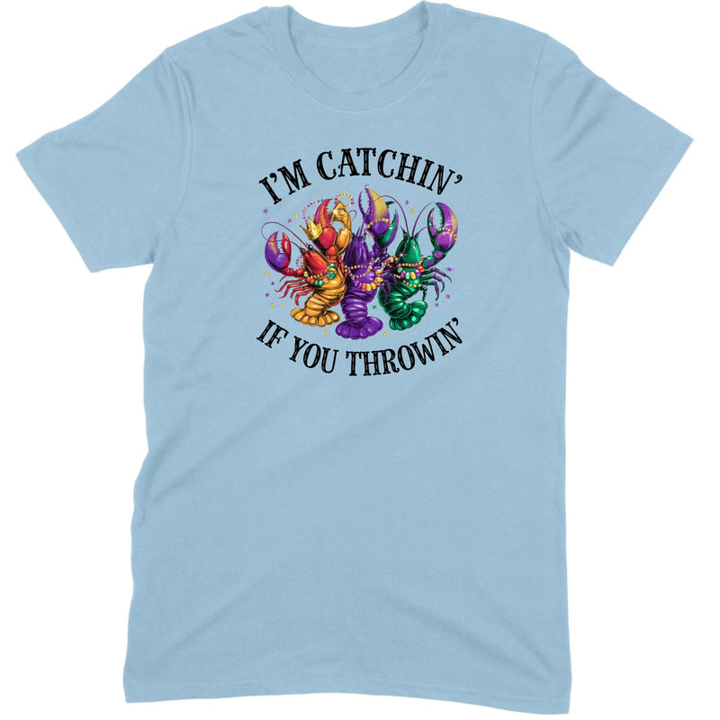 I’m Catchin’ If You Throwin’ Crawfish Tee