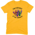 I’m Catchin’ If You Throwin’ Crawfish Tee