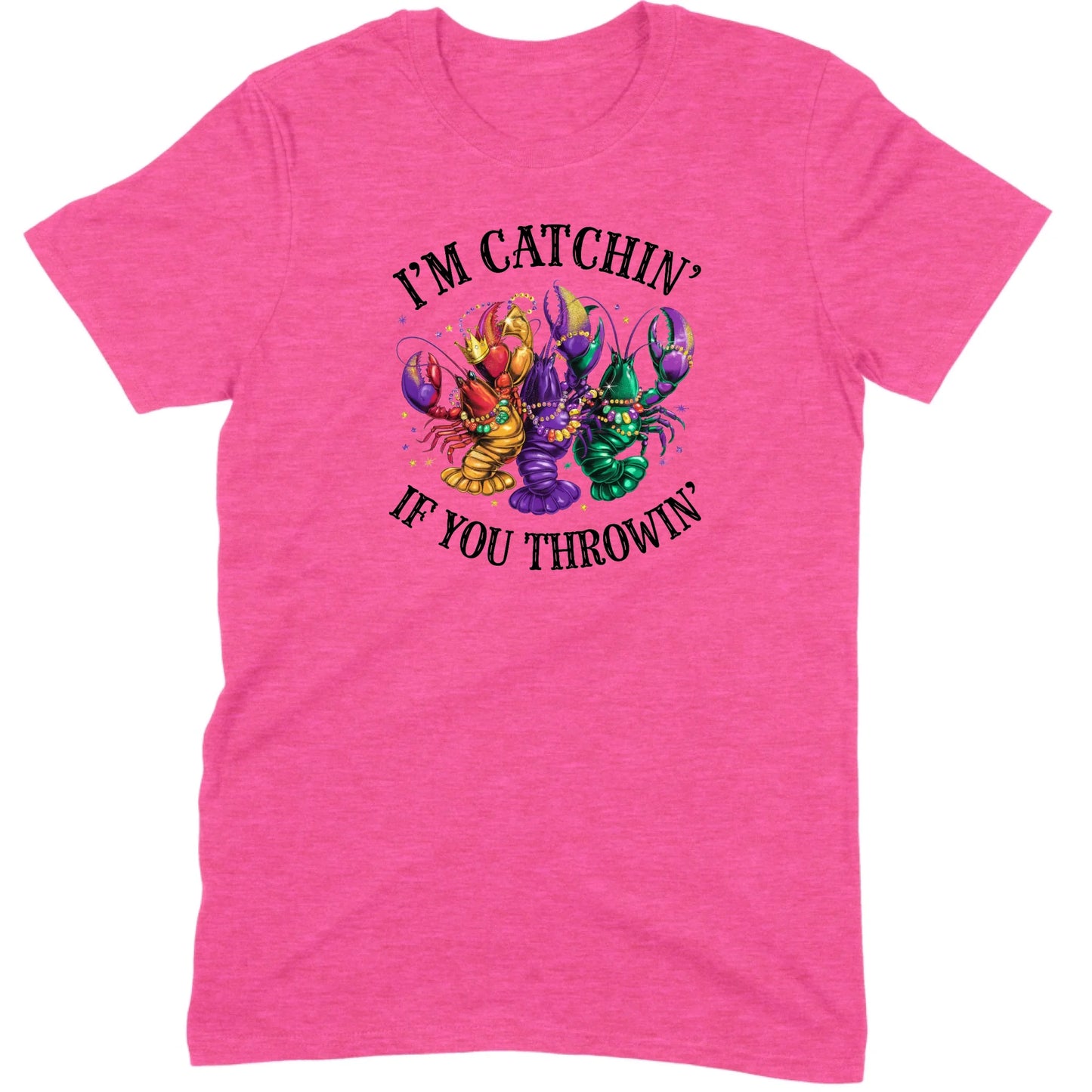 I’m Catchin’ If You Throwin’ Crawfish Tee